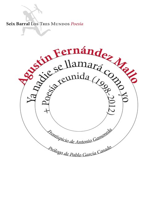 Title details for Ya nadie se llamará como yo + Poesía reunida (1998-2012) by Agustín Fernández Mallo - Available